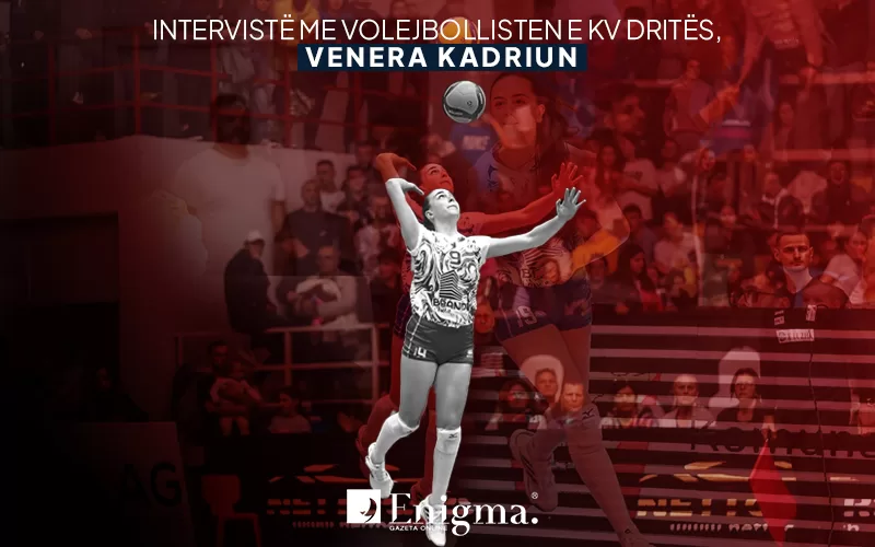 Volejbollistja Venera Kadriu rrëfen se si arriti që të njëjtën kohë edhe t’i vazhdonte studimet edhe t’i ndihmoj Dritës që të shpallet kampion