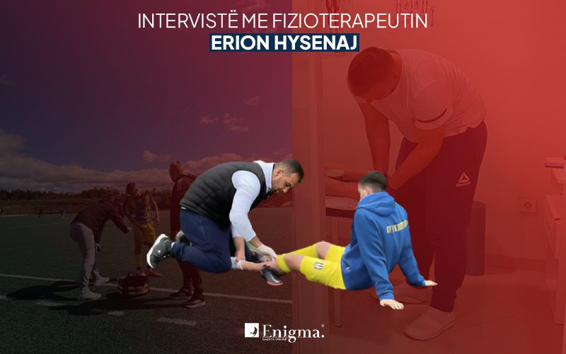 Cili është roli i fizioterapeutit në një ekip futbolli dhe sa i rëndësishëm është, tregon Erion Hysenaj