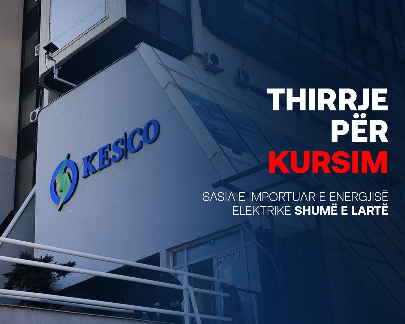 KESCO ka kërkesë për kursim të energjisë elektrike, sasia e importuar shumë e lartë