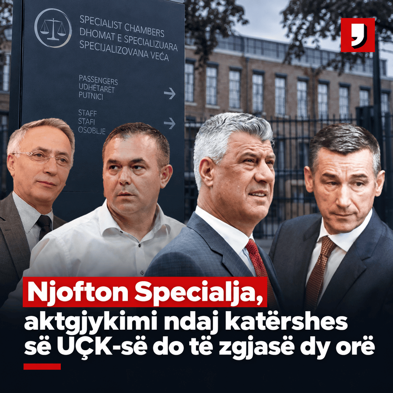 Njofton Specialja, aktgjykimi ndaj katërshes së UÇK-së do të zgjasë dy orë