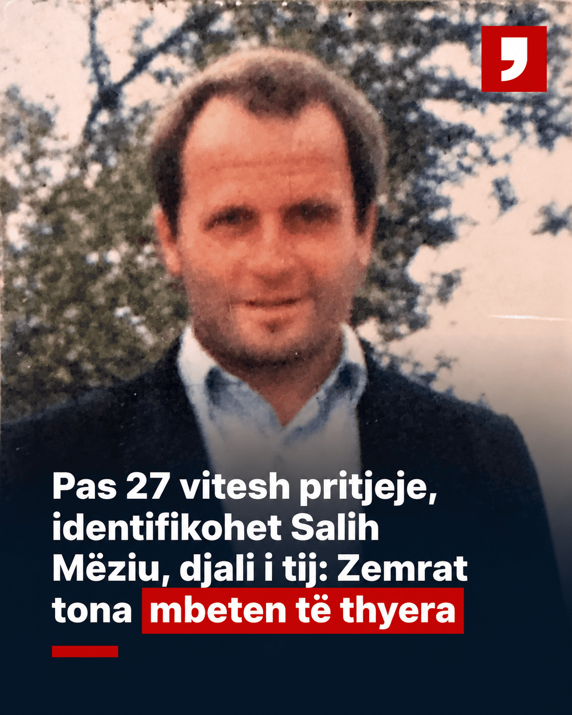 Pas 27 vitesh pritjeje, identifikohet Salih Mëziu, djali i tij: Zemrat tona mbeten të thyera