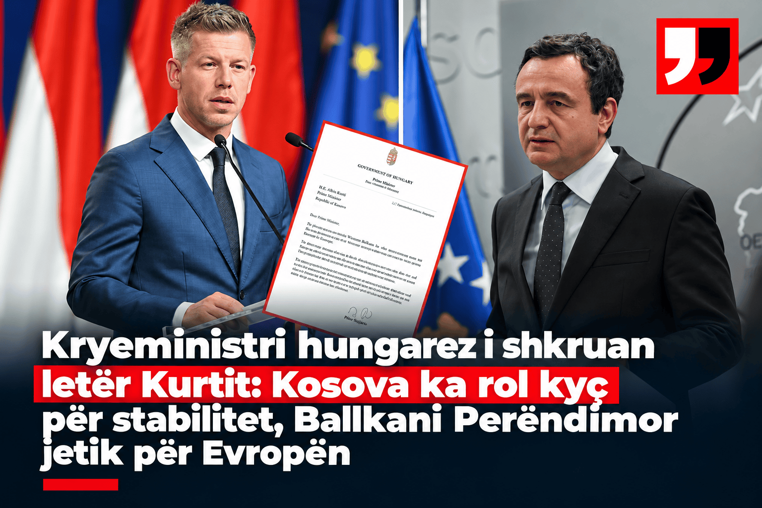 Kryeministri hungarez i shkruan letër Kurtit: Kosova ka rol kyç për stabilitet, Ballkani Perëndimor jetik për Evropën